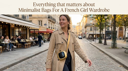 Everything that matters about Minimalist Bags For A French Girl Wardrobe